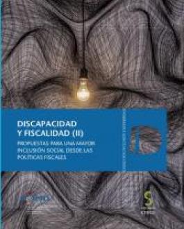 Discapacidad y fiscalidad (II). Propuestas para una mayor inclusión social desde las políticas fiscales
