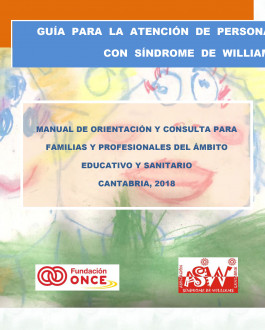 Guía para la atención de personas con Síndrome de Williams. Manual de orientación y consulta para familias y profesionales del ámbito educativo y sanitario 