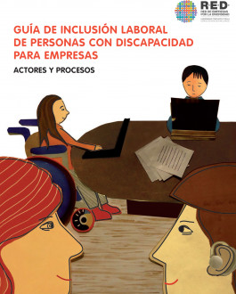 Guía de inclusión laboral de Personas con Discapacidad para empresas. Actores y procesos
