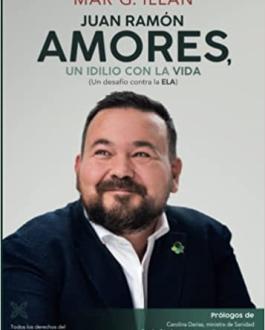 Portada Juan Ramón Amores, un idilio con la vida