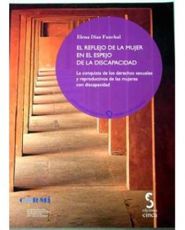 Portada El reflejo de la mujer en el espejo de la discapacidad. La conquista de los derechos sexuales y reproductivos de las mujeres con discapacidad