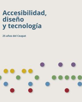 Portada Accesibilidad, diseño y tecnología. 25 años del Ceapat