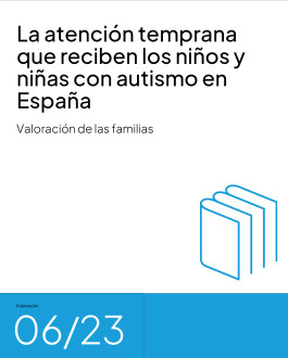 PortadaLa atención temprana que reciben los niños y niñas con autismo en España. Valoración de las familias