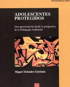 Portada Adolescentes protegidos. Un aproximación desde la perspectiva de la pedagogía ambiental
