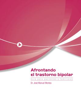 Afrontando el Trastorno Bipolar. Guía para pacientes y familiares