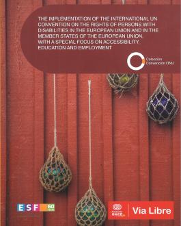 portada The implementation of the international un convention on the rights of persons with disabilities in the european union and in the member states of the european union, with a special focus on accessibility, education and employment