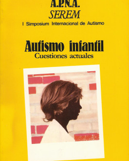 Cubierta Autismo infantil, cuestiones actuales: actas del I Simposio internacional de autismo, Madrid, mayo 1978