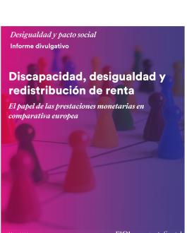 Portada Discapacidad, desigualdad y redistribución de renta. El papel de las prestaciones monetarias en comparativa europea