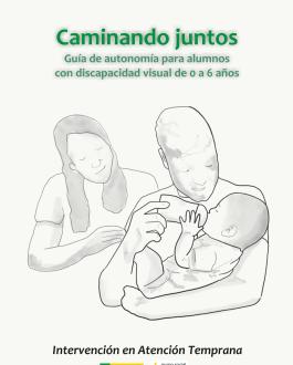 Portada Caminando juntos: guía de autonomía para alumnos con discapacidad visual de 0 a 6 años