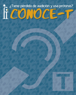 Portada folleto CONOCE-T: ¿Tiene pérdida de audición y usa prótesis?