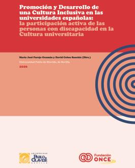Cubierta Promoción y Desarrollo de una Cultura Inclusiva en las universidades españolas: la participación activa de las personas con discapacidad en la Cultura universitaria