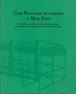 Portada Curso básico sobre accesibilidad al medio físico: Evitación y supresión de barreras arquitectónicas, urbanísticas y del transporte