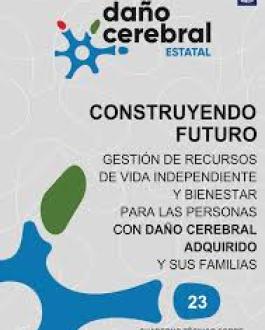 Portada Construyendo futuro: gestión de recursos de vida independiente y bienestar para las personas con daño cerebral adquirido y sus familias