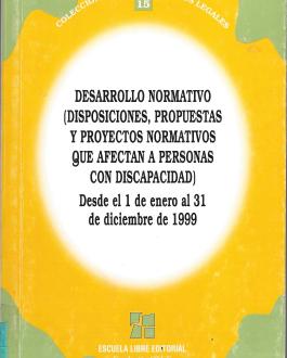 Portada Desarrollo normativo (Disposiciones, propuestas y proyectos normativos que afectan a personas con discapacidad) - Desde el 1 de enero al 31 de diciembre de 1999