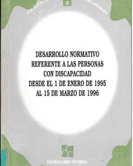 Portada Desarrollo normativo referente a las personas con discapacidad.Desde el 1 de enero de 1995 al 15 de marzo de 1996