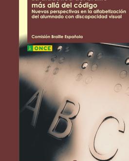 Portada La didáctica del braille más allá del código Nuevas perspectivas en la alfabetización del alumnado con discapacidad visua