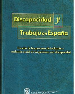 Portada Discapacidad y Trabajo en España. Estudio de los procesos de inclusión y exclusión de las personas con discapacidad