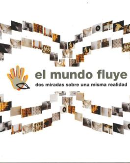 Portada El mundo fluye. Dos miradas sobre una misma realidad (Sevilla)