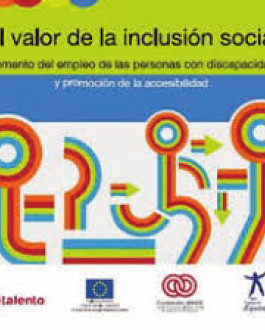 El valor de la inclusión social: fomento de empleo de las personas con discapacidad y promoción de la accesibilidad