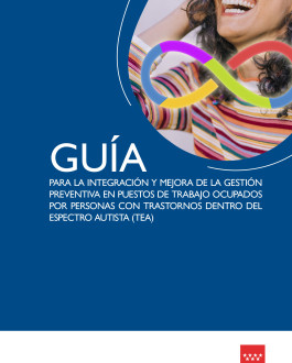 Guía para la integración y mejora de la gestión preventiva en puestos de trabajo ocupados por personas con trastornos dentro del Espectro Autista (TEA) 