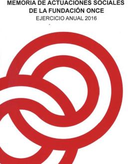 Cubierta Memoria de actuaciones sociales de la Fundación ONCE. Ejercicio anual 2016