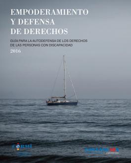 Empoderamiento y defensa de derechos. Guía para la autodefensa de los derechos de las personas con discapacidad 2016