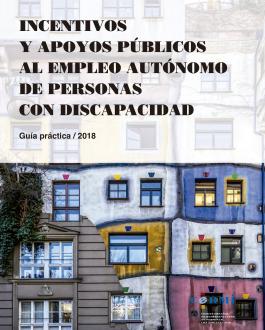 Portada Incentivos y apoyos públicos al empleo autónomo de personas con discapacidad. Guía práctica / 2018