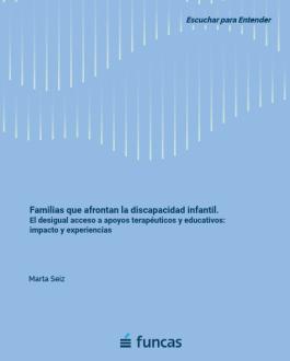 Portada Familias que afrontan la discapacidad infantil. El desigual acceso a apoyos terapéuticos y educativos: impacto y experiencias