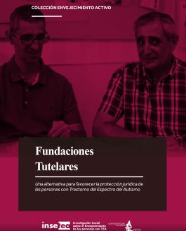 Portada Fundaciones Tutelares: Una alternativa para favorecer la protección jurídica de las personas con Trastorno del Espectro del Autismo