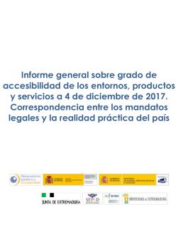 Informe general sobre grado de accesibilidad de los entornos, productos y servicios a 4 de diciembre de 2017. Correspondencia entre los mandatos legales y la realidad práctica del país