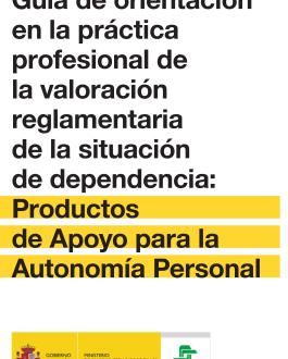 Portada Guía de orientación en la práctica profesional de la valoración reglamentaria de la situación de dependencia: Productos de Apoyo para la Autonomía Personal