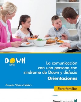 Portada La comunicación con una persona con Síndrome de Down y disfasia: orientaciones para terapeutas