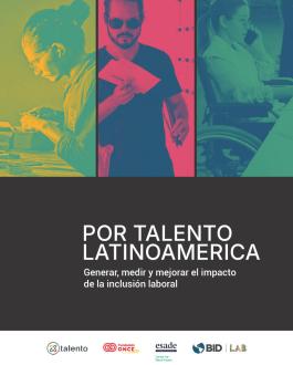 Portada POR TALENTO LATINOAMERICA. Generar, medir y mejorar el impacto de la inclusión laboral