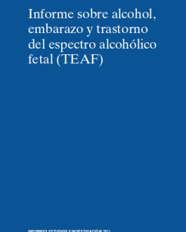 Informe sobre alcohol, embarazo y trastorno del espectro alcohólico fetal (TEAF)