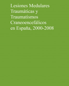 Portada del Libro Lesiones Medulares Traumáticas y Traumatismos Craneoencefálicos en España, 2000-2008