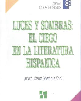 Portada del Libro Luces y sombras: El ciego en la literatura hispánica