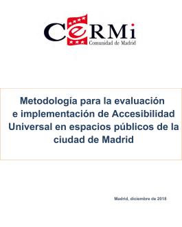 Metodología para la evaluación e implementación de Accesibilidad Universal en espacios públicos de la ciudad de Madrid 