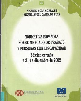 Portada Normativa española sobre mercado de trabajo y personas con discapacidad. Edición cerrada a 31 de diciembre de 2002