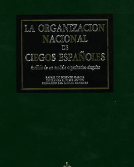 Portada La Organización Nacional de Ciegos Españoles. Análisis de un modelo organizativo singular