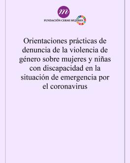 Portada Orientaciones prácticas de denuncia de la violencia de género sobre mujeres y niñas con discapacidad en la situación de emergencia por el coronavirus
