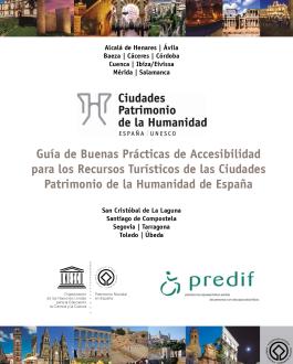 Guía de buenas prácticas de accesibilidad para los recursos turísticos de las ciudades patrimonio de la humanidad de España