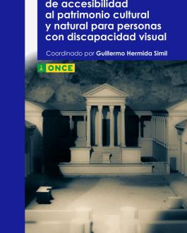 Portada Criterios técnicos de accesibilidad al patrimonio cultural y natural para personas con discapacidad visual. al patrimonio cultural y natural para personas con discapacidad visual