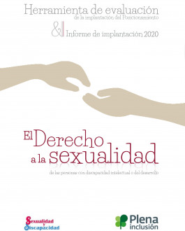 Portada El derecho a la sexualidad de las personas con discapacidad intelectual o del desarrollo. Herramienta de evaluación de la implantación del posicionamiento e informe de implantación 2020