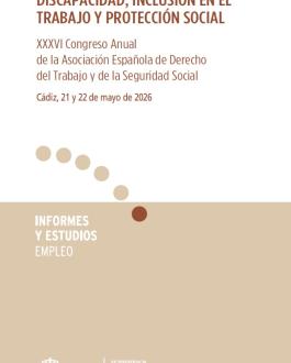 Portada Discapacidad, inclusión en el trabajo y protección social. Ponencias del XXXVI Congreso Anual de la Asociación Española de Derecho del Trabajo y de la Seguridad Social