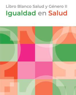 Portada Igualdad en Salud. Libro Blanco Salud y Género II. 2ª ed.