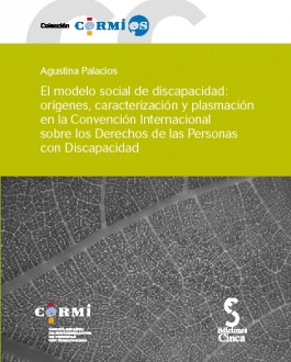 Portada El modelo social de discapacidad: orígenes, caracterización y plasmación en la convención internacional sobre los derechos de las personas con discapacidad