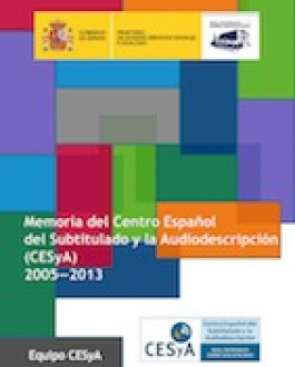 Memoria del Centro Español del Subtitulado y la Audiodescripción (CESyA) 2005-2013 (Dvd)