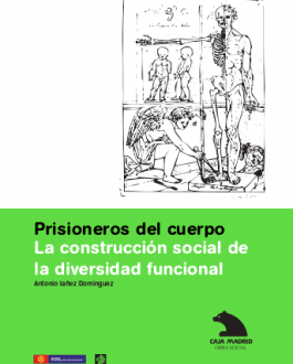 Cubierta Prisioneros del cuerpo La construcción social de la diversidad funcional