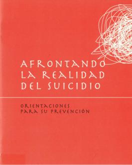 Portada Afrontando la realidad del suicidio: orientaciones para su prevención