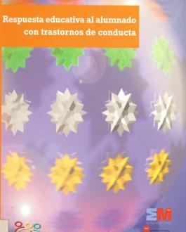 Respuesta educativa al alumnado con trastornos de conducta